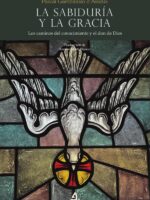 La Sabiduría y la Gracia:Los caminos del conocimiento y el don de Dios