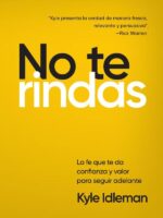No te rindas:La fe que te da confianza y valor para seguir adelante