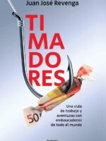 Timadores :Historias reales de una vida de trabajo y aventuras con embaucadores de todo el mundo