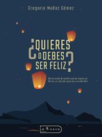 ¿Quieres o debes ser feliz?:Darse cuenta de aquello que nos impide ser felices, es el primer paso para ser más feliz