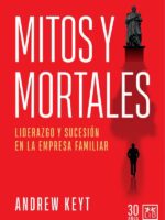 Mitos y mortales:Liderazgo y sucesión en la empresa familiar