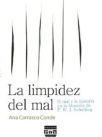 La limpidez del mal :El mal y la historia en la filosofía de F.W.J. Schelling