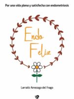 EndoFeliz:Por una vida plena y satisfecha con endometriosis