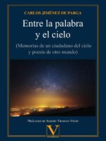 Entre la palabra y el cielo:(Memorias de un ciudadano del cielo y poesía de otro mundo)