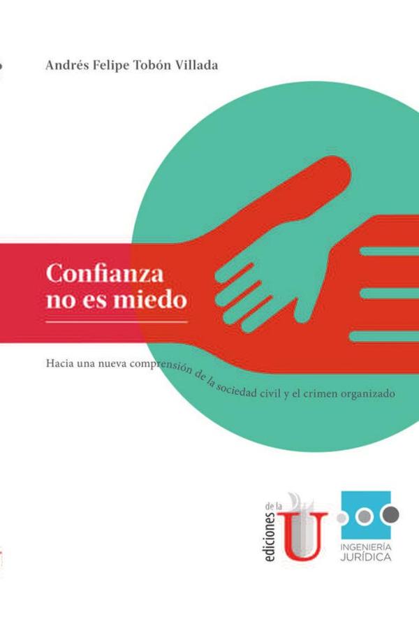Confianza no es miedo:Hacia una nueva comprensión de la sociedad civil y el crimen organizado