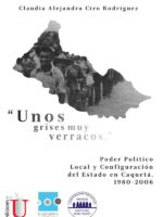 Unos grisis muy verracos:Poder político local y configuración del Estado en el Caquetá, 1980-2006