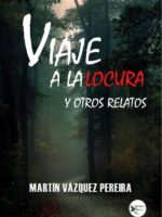 Viaje a la locura y otros relatos