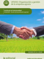Organización y gestión de la empresa agraria. AGAU0208 - Gestión de la producción agrícola