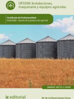Instalaciones, maquinaria y equipos agrícolas. AGAU0208 - Gestión de la producción agrícola