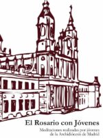 El rosario con jóvenes :LOS MISTERIOS DEL ROSARIO CON TEXTOS DE DIFERENTES PERFILES SOCIALES