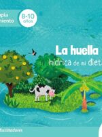 La huella hídrica de mi dieta. Guía para facilitadores