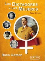 Los Dictadores y las Mujeres :Adolf Hitler