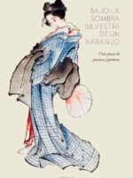 Bajo la sombra silvestre de un naranjo:Una pizca de poemas japoneses