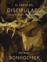 El costo del discipulado: La dicotomía entre gracia barata y gracia sublime