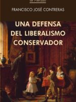 Una defensa del liberalismo conservador [Ed. España]