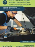 Prevención de riesgos laborales y medioambientales en mantenimiento de vehículos. TMVG0409 - Mantenimiento del motor y sus sistemas auxiliares