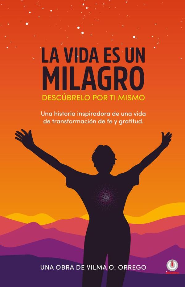 La vida es un milagro:Descúbrelo por ti mismo