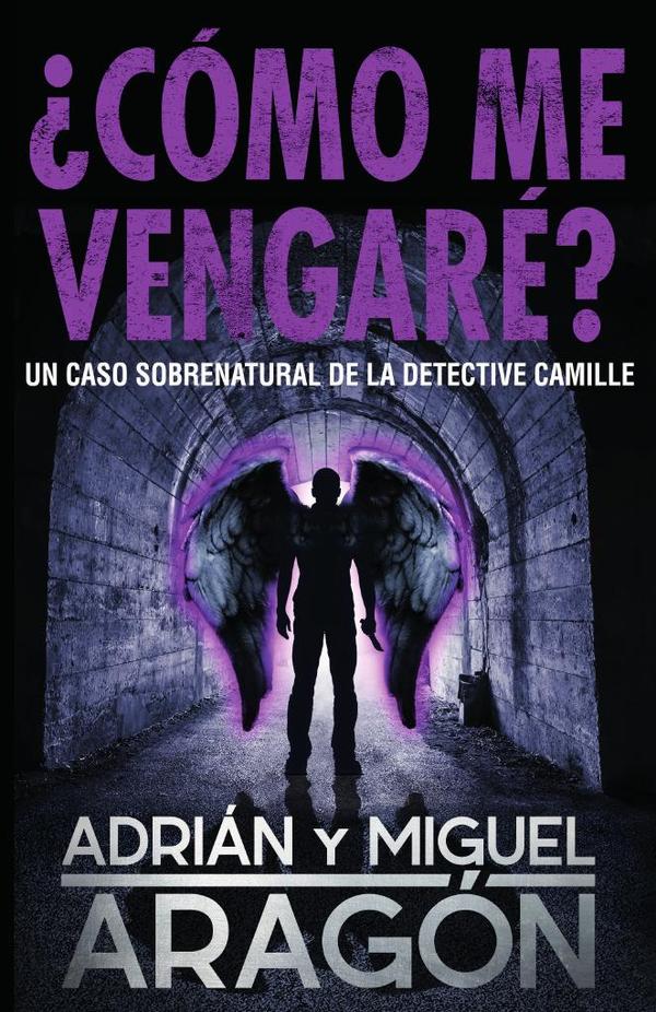 ¿Cómo me vengaré?:Un caso sobrenatural de la detective Camille