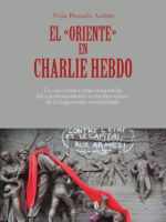 El «Oriente» en Charlie Hebdo:La caricatura como vanguardia del cuestionamiento contemporáneo de la hegemonía «occidental»