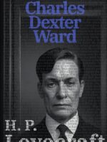 El caso de Charles Dexter Ward - The Case of Charles Dexter Ward: Texto paralelo bilingüe - Bilingual edition: Inglés - Español / English - Spanish