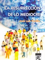 La Resurrección de lo mediocre