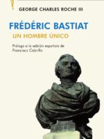 Frédéric bastiat: un hombre único (uepod)