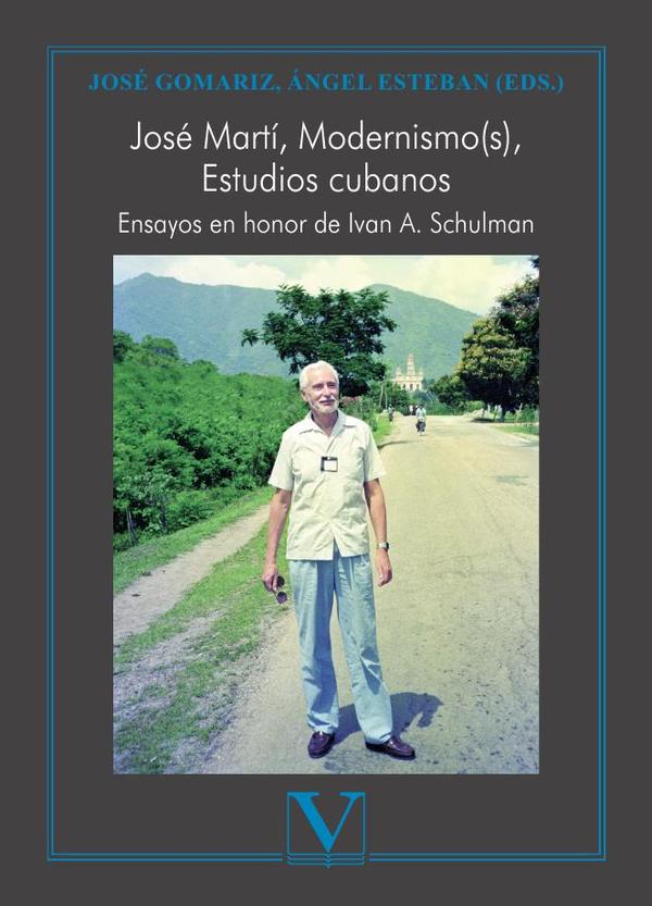 José Martí, Modernismo(s), Estudios cubanos:Ensayos en honor de Ivan A. Schulman