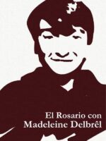El rosario con madeleine delbrêl :LOS MISTERIOS DEL ROSARIO CON TEXTOS DE MADELEINE DELBRÊL
