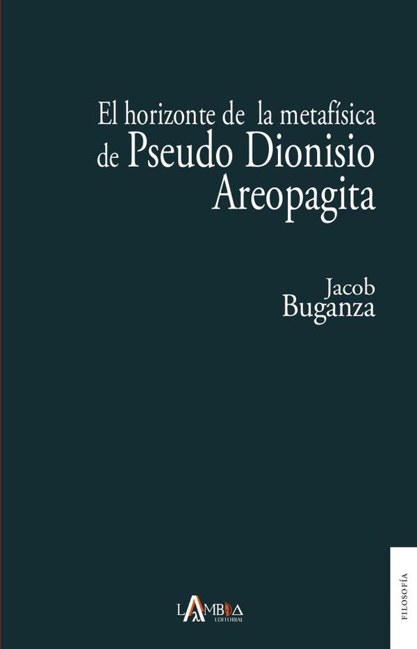 El horizonte de la metafísica de Pseudo Dionisio Areopagita