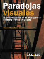 Paradojas visuales:Nuevas estéticas en la arquitectura contemporánea en Bogotá