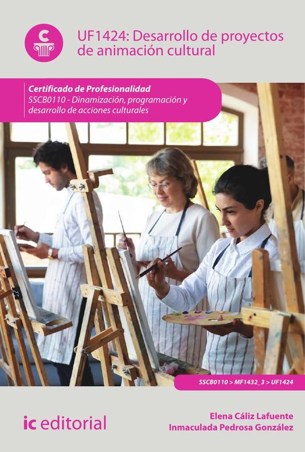Desarrollo de proyectos de animación cultural. SSCB0110 – Dinamización, programación y desarrollo de acciones culturales