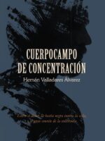 Cuerpocampo de concentración:Entre el dolor, la bestia negra contra la vida, y el gran convite de la existencia