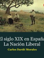 El siglo XIX en España. La Nación Liberal,