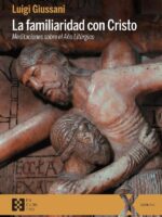 La familiaridad con Cristo:Meditaciones sobre el Año Litúrgico