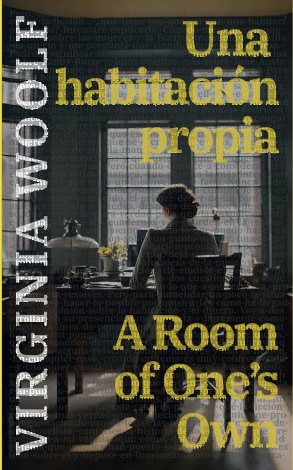 Una habitación propia – A Room of One’s Own: Texto paralelo bilingüe – Bilingual edition: Inglés – Español / English – Spanish