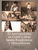 El Antropoceno en Crisis y Otras Tantas Pandemias y Misceláneas