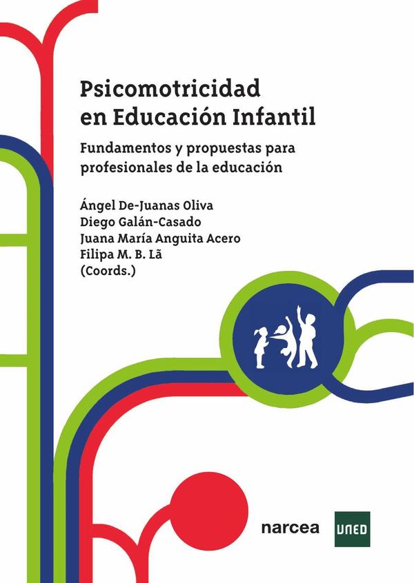 Psicomotricidad en Educación Infantil:Fundamentos y propuestas para profesionales de la educación