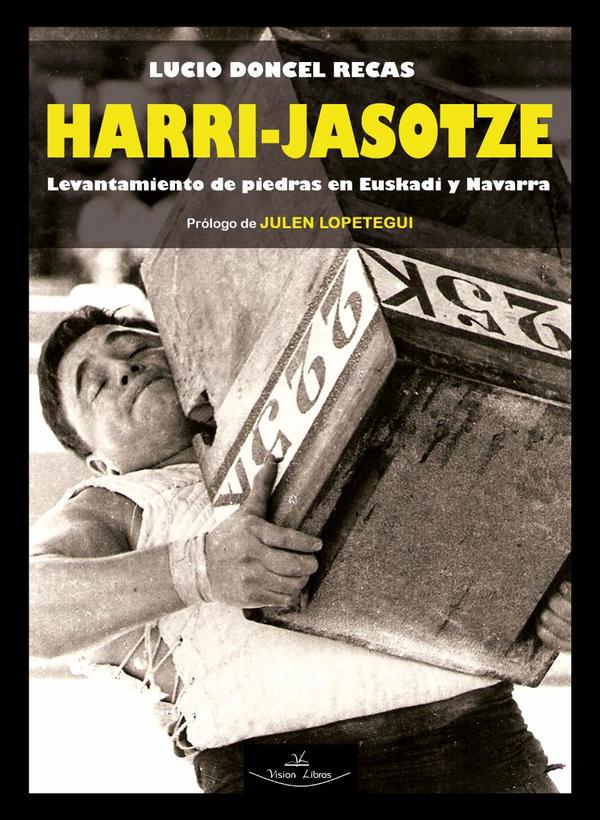 Harri - Jasotze:Levantamiento de piedras en Euskadi y Navarra