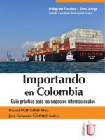 Importando en Colombia. Guía práctica para los negocios internacionales:Guía práctica para los negocios internacionales