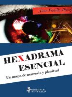 Hexadrama esencial: Un mapa de neurosis y plenitud