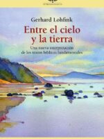 Entre el cielo y la tierra:Una nueva interpretación de los textos bíblicos fundamentales