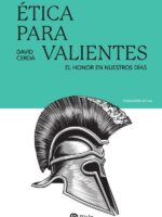 Ética para valientes:El honor en nuestros días