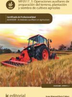 Operaciones auxiliares de preparación del terreno, plantación y siembra de cultivos agrícolas. AGAX0208 - Actividades auxiliares en agricultura