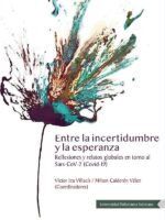Entre la incertidumbre y la esperanza:Reflexiones y relatos globales en torno al Sars-CoV-2 (Covid-19)