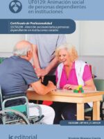 Animación social de personas dependientes en instituciones. SSCS0208 - Atención sociosanitaria a personas dependientes en Instituciones sociales