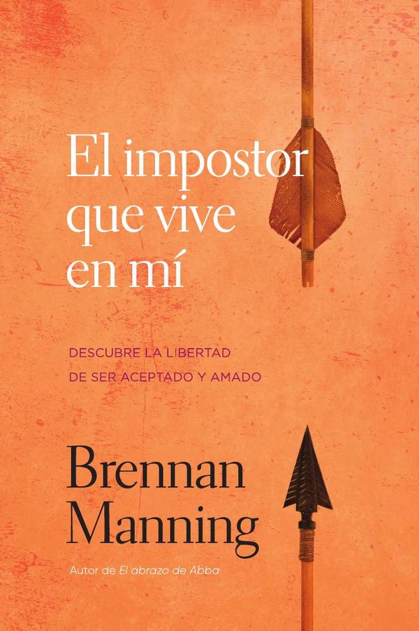 El impostor que vive en mí:Descubre la libertad de ser aceptado y amado