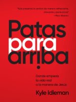 Patas para arriba:Donde empieza la vida real a la manera de Jesu´s