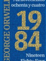 1984: Mil novecientos ochenta y cuatro - Nineteen Eighty-Four: Texto paralelo bilingüe - Bilingual edition: Inglés - Español / English - Spanish