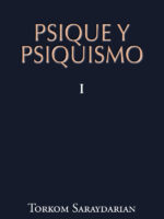 Psique y Psiquismo, Tomo I
