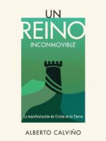 Un Reino inconmovible:La manifestación de Cristo en la tierra